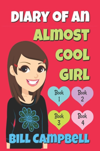 Diary of an Almost Cool Girl - Books 1, 2, 3 and 4