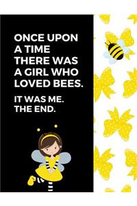 Once Upon A Time There Was A Girl Who Loved Bees