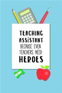 Teaching Assistant Because Even Teachers Need Heroes