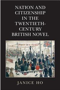 Nation and Citizenship in the Twentieth-Century British Novel