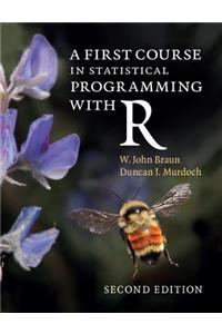 A First Course in Statistical Programming with R
