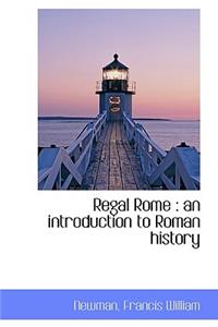 Regal Rome: An Introduction to Roman History