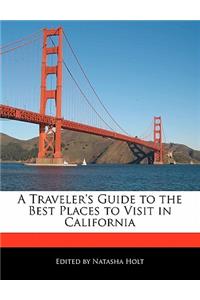 A Traveler's Guide to the Best Places to Visit in California