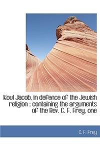 Koul Jacob, in Defence of the Jewish Religion