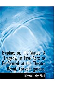 Evadne; Or, the Statue