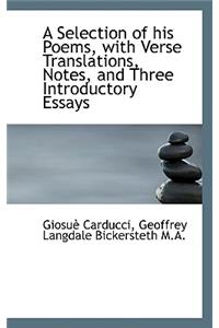 A Selection of His Poems, with Verse Translations, Notes, and Three Introductory Essays