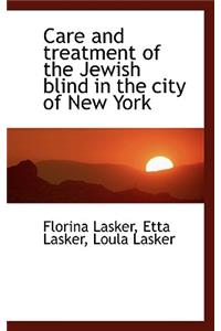 Care and Treatment of the Jewish Blind in the City of New York