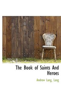 The Book of Saints and Heroes