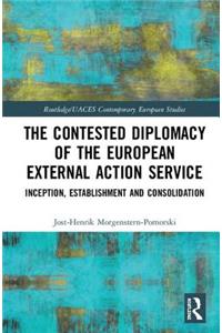 The Contested Diplomacy of the European External Action Service