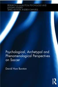 Psychological, Archetypal and Phenomenological Perspectives on Soccer