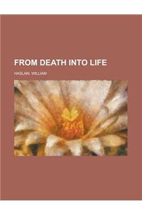 From Death Into Life