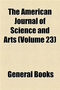 The American Journal of Science and Arts (Volume 23)