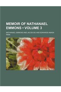The Works of Nathanael Emmons, D.D., Third Pastor of the Church in Franklin, Mass; With a Memoir of His Life Volume 3