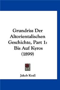 Grundriss Der Altorientalischen Geschichte, Part 1