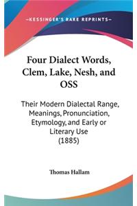 Four Dialect Words, Clem, Lake, Nesh, and OSS