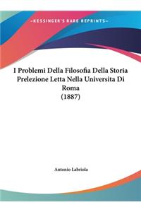 I Problemi Della Filosofia Della Storia Prelezione Letta Nella Universita Di Roma (1887)