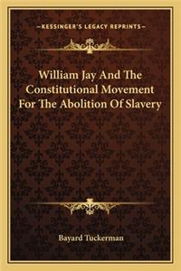 William Jay and the Constitutional Movement for the Abolition of Slavery