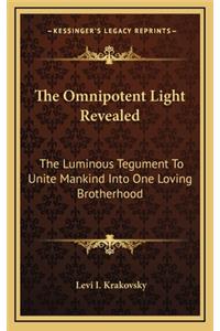 The Omnipotent Light Revealed