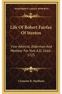 Life of Robert Fairfax of Steeton