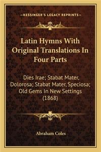Latin Hymns With Original Translations In Four Parts