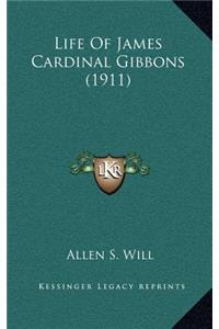 Life of James Cardinal Gibbons (1911)