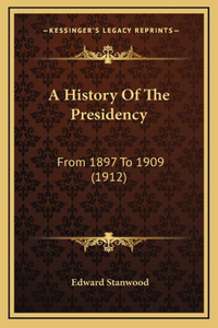 A History Of The Presidency