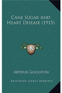 Cane Sugar And Heart Disease (1915)