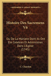 Histoire Des Sacremens V6
