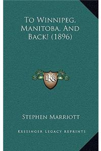 To Winnipeg, Manitoba, And Back! (1896)