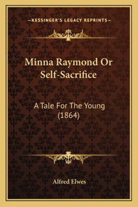 Minna Raymond Or Self-Sacrifice
