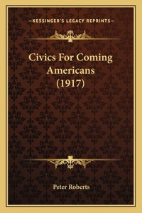 Civics For Coming Americans (1917)