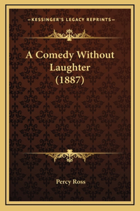 A Comedy Without Laughter (1887)