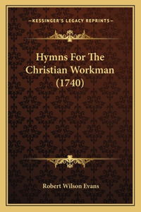 Hymns For The Christian Workman (1740)