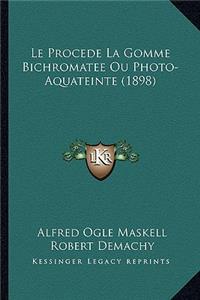 Procede La Gomme Bichromatee Ou Photo-Aquateinte (1898)