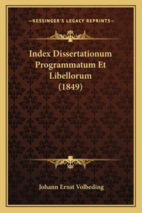Index Dissertationum Programmatum Et Libellorum (1849)