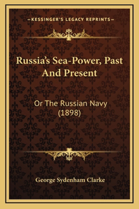 Russia's Sea-Power, Past And Present