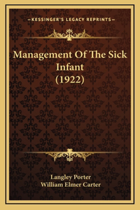Management Of The Sick Infant (1922)