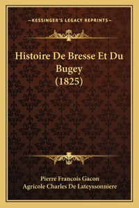 Histoire De Bresse Et Du Bugey (1825)