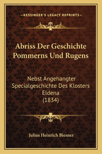 Abriss Der Geschichte Pommerns Und Rugens: Nebst Angehangter Specialgeschichte Des Klosters Eldena (1834)