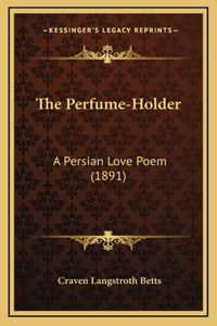The Perfume-Holder