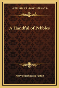 Handful of Pebbles