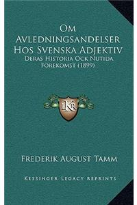 Om Avledningsandelser Hos Svenska Adjektiv