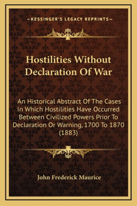 Hostilities Without Declaration Of War
