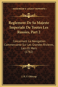 Reglement De Sa Majeste Imperiale De Toutes Les Russies, Part 2