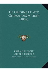 De Origine Et Sitv Germanorvm Liber (1882)