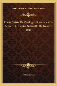 Revue Suisse De Zoologie Et Annales Du Musee D'Histoire Naturelle De Geneve (1894)