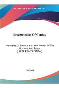 Eccentricities of Genius