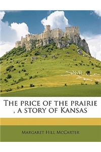 The price of the prairie, a story of Kansas