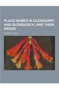 Place-Names in Glengarry and Glenquoich, and Their Origin