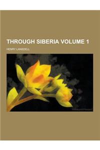 Through Siberia Volume 1